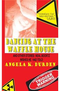 Dancing at the Waffle House