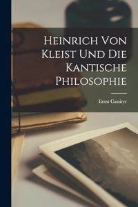 Heinrich von Kleist und die Kantische Philosophie