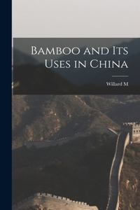 Bamboo and its Uses in China
