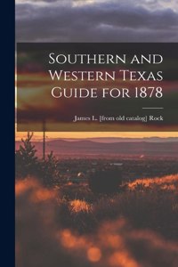 Southern and Western Texas Guide for 1878