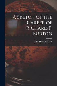 Sketch of the Career of Richard F. Burton