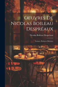 Oeuvres De Nicolas Boileau Despréaux
