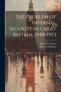 Problem of Internal Security in Great Britain, 1948-1953