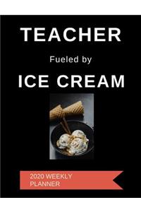 Teacher Fueled By Ice Cream 2020 Weekly Planner