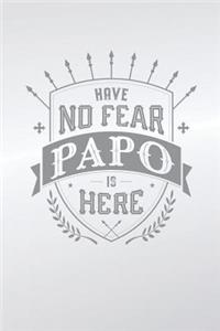 Have No Fear Papo Is Here