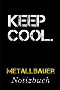 Keep Cool Metallbauer Notizbuch