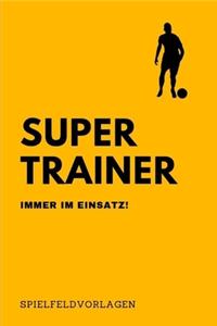 Super Trainer - Immer im Einsatz Spielfeldvorlagen