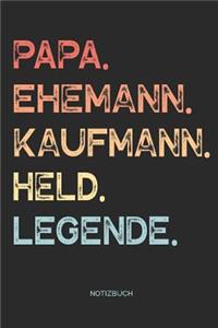 Papa. Ehemann. Kaufmann. Held. Legende. - Notizbuch