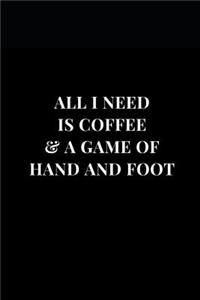 All I Need Is Coffee & A Game Of Hand And Foot