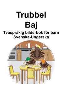 Svenska-Ungerska Trubbel/Baj Tvåspråkig bilderbok för barn