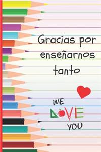 Gracias Por Enseñarnos Tanto