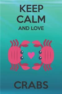 Keep Calm And Love Crabs