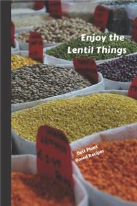 Enjoy the Lentil Things