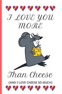 I Love You More Than Cheese