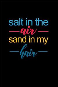 Salt in the Air. Sand in my Hair.