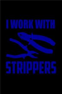 I work with Strippers