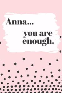 Anna You are Enough