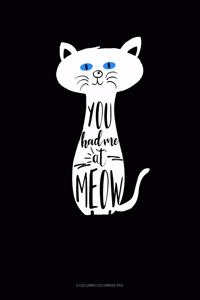 You Had Me At Meow