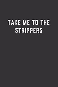 Take Me to the Strippers