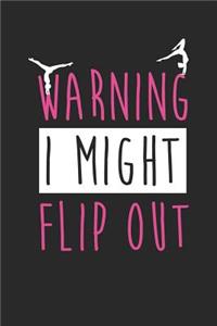 Funny Notebook - Warning I Might Flip Out Funny Gymnastics Tumbling - Funny Journal