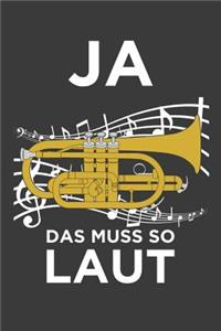 Ja das muss so laut