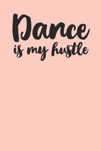 Dance is My Hustle