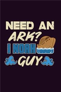 Need An Ark I Noah Guy