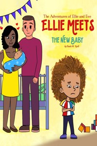 Adventures of Ellie and Eve Ellie Meets The New Baby