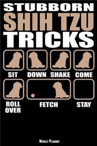 Stubborn Shih Tzu Tricks Weekly Planner