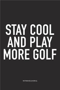 Stay Cool and Play More Golf