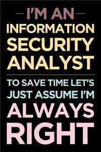 I'm an Information Security Analyst, to Save Time Let's Just Assume I'm Always Right