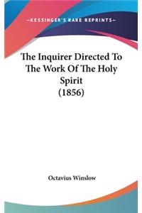 The Inquirer Directed to the Work of the Holy Spirit (1856)