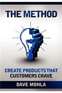 The Method: Create Products That Customers Crave