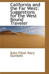 California and the Far West: Suggestions for the West Bound Traveler