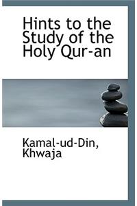 Hints to the Study of the Holy Qur-An