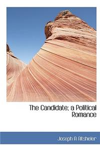 The Candidate; A Political Romance