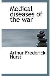 Medical Diseases of the War