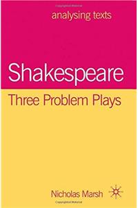 Shakespeare: Three Problem Plays