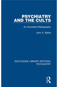 Psychiatry and the Cults