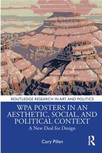 WPA Posters in an Aesthetic, Social, and Political Context: A New Deal for Design