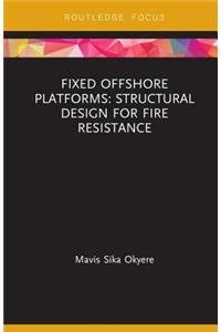 Fixed Offshore Platforms:Structural Design for Fire Resistance