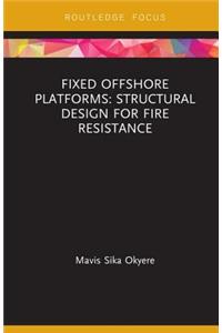 Fixed Offshore Platforms: Structural Design for Fire Resistance