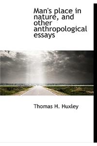 Man's Place in Nature, and Other Anthropological Essays