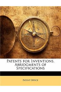 Patents for Inventions. Abridgments of Specifications