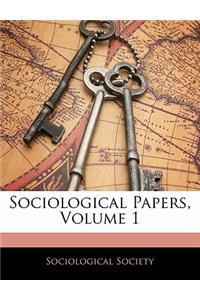 Sociological Papers, Volume 1