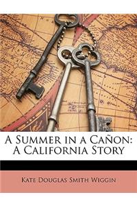 A Summer in a Cañon