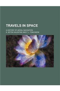 Travels in Space; A History of Aerial Navigation