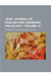 The Journal of English and Germanic Philology Volume 12