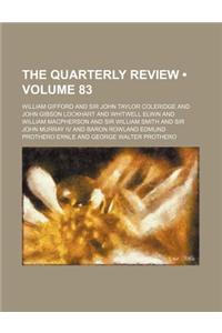 The Quarterly Review (Volume 83)