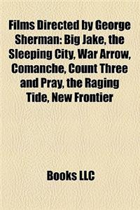 Films Directed by George Sherman (Study Guide)